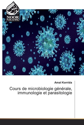 Cours de microbiologie gnrale, immunologie et parasitologie - Korrida, Amal