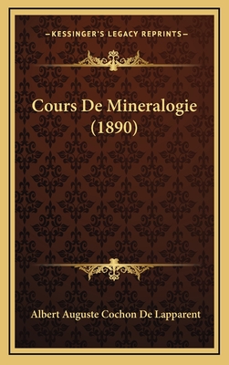 Cours de Mineralogie (1890) - De Lapparent, Albert Auguste Cochon