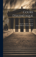 Cours D'esth?tique; Volume 2