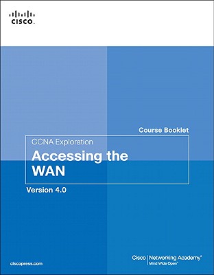 Course Booklet for CCNA Exploration Accessing the Wan, Version 4.01 - Cisco Networking Academy