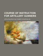 Course of Instruction for Artillery Gunners