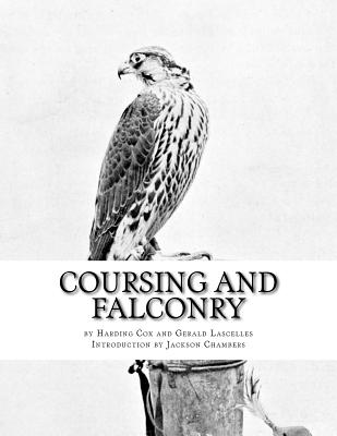 Coursing and Falconry - Lascelles, Gerald, and Chambers, Jackson (Introduction by), and Cox, Harding