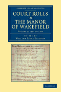 Court Rolls of the Manor of Wakefield: Volume 2 , 1297 to 1309