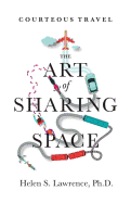 Courteous Travel, the Art of Sharing Space