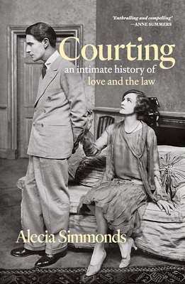 Courting: An Intimate History of Love and the Law - Simmonds, Alecia