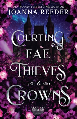 Courting Fae Thieves and Crowns - Reeder, Joanna