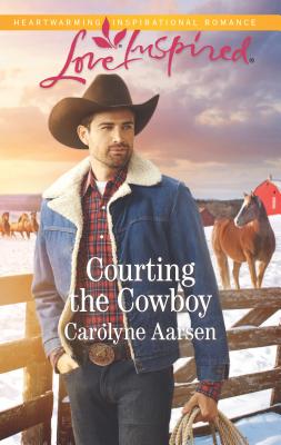 Courting the Cowboy - Aarsen, Carolyne