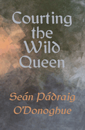 Courting The Wild Queen