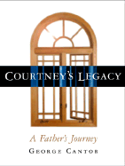 Courtney's Legacy: A Father's Journey