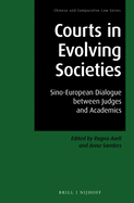 Courts in Evolving Societies: Sino-European Dialogue Between Judges and Academics