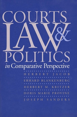 Courts, Law, and Politics in Comparative Perspective - Jacob, Herbert, and Blankenburg, Erhard, and Kritzer, Herbert M