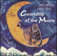 Courtship of the Moon - David Michael & Randy Mead