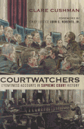 Courtwatchers: Eyewitness Accounts in Supreme Court History