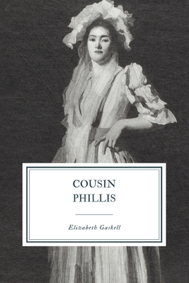 Cousin Phillis - Gaskell, Elizabeth Cleghorn