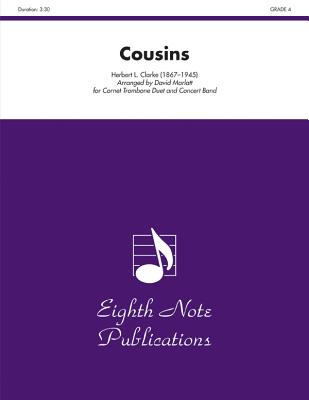 Cousins: Cornet and Trombone Duet and Concert Band, Conductor Score - Clarke, Herbert L (Composer), and Marlatt, David (Composer)