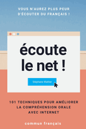 ?coute le net !: 101 techniques pour am?liorer la compr?hension orale avec Internet