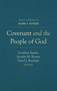 Covenant and the People of God: Essays in Honor of Mark S. Kinzer