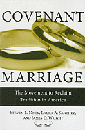 Covenant Marriage: The Movement to Reclaim Tradition in America
