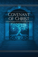 Covenant of Christ: A Modern English Version of the Book of Mormon