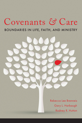 Covenants and Care - Harbaugh, Gary L, and Breneis, Rebecca, and Hutton, Rodney R