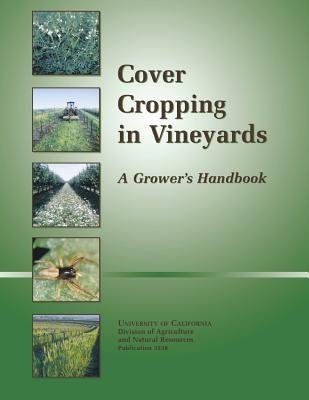 Cover Cropping in Vineyards: A Grower's Handbook - Ingals, Chuck