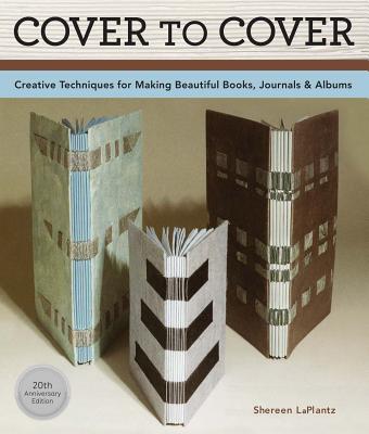 Cover to Cover 20th Anniversary Edition: Creative Techniques for Making Beautiful Books, Journals & Albums - Florida Bar