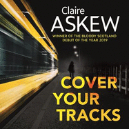 Cover Your Tracks: From the Shortlisted CWA Gold Dagger Author