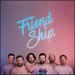 Friend Ship (Pink Vinyl)