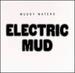 Electric Mud (Black Vinyl/ 4 Panel Foldout Poster)
