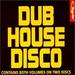 Dub House Disco