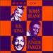 The Best of Bobby Bland, B. B. King & Junior Parker