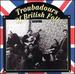 Troubadors of British Folk, Volume 1: Unearthing the Tradition