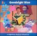 Goodnight Blue-a Nighttime Musical Adventure