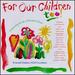 For Our Children Too! : to Benefit Pediatric Aids Foundation