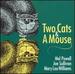 Two Cats & a Mouse