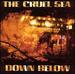 Cruel Sea the-Down Below