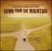 Down From the Mountain: Soundtrack