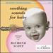 Soothing Sounds for Baby: Electronic Music By Raymond Scott, Vol. 3, 12 to 18 Months
