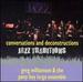 Jazz Traditions-Conversations and Deconstructions