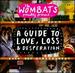 The Wombats Proudly Present...a Guide to Love, Loss & Desperation