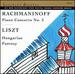 Rachmaninov: Piano Concerto No. 3; Liszt: Hungarian Fantasy