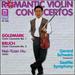 Romantic Violin Concertos-Goldmark: Violin Concerto No. 1 / Bruch: Violin Concerto No. 2