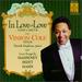 Vinson Cole-in Love With Love ~ Love Songs By Massenet, Bizet, Hahn