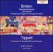 Britten: Simple Symphony; Lachrymae; Prelude & Fugue; Tippett: Concerto for double string orchestra