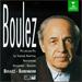 Boulez: Pli Selon Pli / Le Visage Nuptial / Notations / Sonatine / Sonate