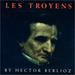 Berlioz-Les Troyens