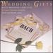 Bach: Wedding Cantatas 202 & 210 (Wedding Gifts)
