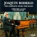 Joaquin Rodrigo: the Complete Music for Piano
