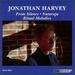 Jonathan Harvey: From Silence, Ritual Melodies, Nataraja