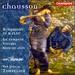 Chausson: Symphony in B Flat; La Tempete; Viviane; Soir De Fete